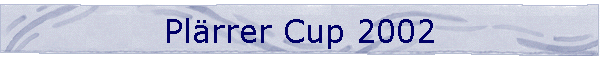 Plrrer Cup 2002